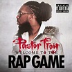 DE AFARĂ: Pastor Troy - Welcome to the Rap Game (2014) | ELADIO ...