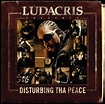 Ludacris Presents...Disturbing Tha Peace (Explicit) by Disturbing Tha Peace
