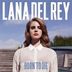 Album Cover: Lana Del Rey "Born to Die" | Complex