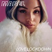 Mabel - Love Lockdown Lyrics and Tracklist | Genius