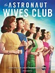 The Astronaut Wives Club - Série TV 2015 - AlloCiné