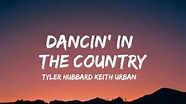 Tyler Hubbard & Keith Urban - Dancin' In The Country (Lyrics) - YouTube