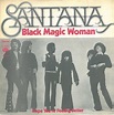 Santana - Black Magic Woman (Vinyl, 7", 45 RPM, Single) | Discogs