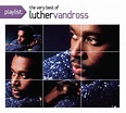 Luther Vandross - Playlist: The Very Best Of Luther Vandross - Amazon.com Music