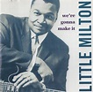 Little Milton - We're Gonna Make It (1990, CD) | Discogs