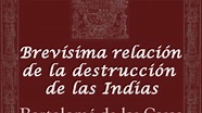 Brevísima relación de la destrucción de las Indias by Bartolomé de las ...