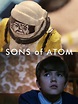 Image gallery for Sons of Atom - FilmAffinity