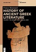 History of Ancient Greek Literature: Vol. I: The Archaic and Classical ...