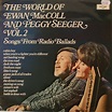 Ewan MacColl and Peggy Seeger - The World Of Ewan MacColl and Peggy ...