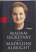 Madam Secretary | Madeleine Albright | 1st Edition