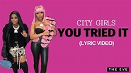 You Tried It (Lyric Video) - City Girls - YouTube