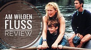 Am wilden Fluss | Kritik Review 1994 - YouTube