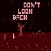 Don't Look Back - Walkthrough, Tips, Review