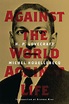 H. P. Lovecraft: Against The World, Against Life