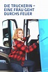 Die Truckerin - Eine Frau geht durchs Feuer (película 2016) - Tráiler ...