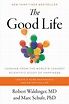 The Good Life: Lessons from the World's Longest Scientific Study of ...