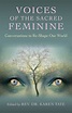Book Review: Voices of the Sacred Feminine - Book Reviews, Paganism ...