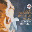 JOHNNY HARTMAN/I JUST DROPPED BY TO SAY HELLO レコード通販・買取のサウンドファインダー