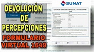 SOLICITUD DE DEVOLUCIÓN DE PERCEPCIONES FORMULARIO VIRTUAL 1649 ...