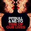 Objetivo Reggaeton: Official Video // Pitbull - Time Of Our Lives ft Ne-Yo