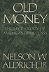 Uncovering the History of Nelson Aldrich Old Money: A Look at America's ...