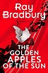 Golden Apples of the Sun - Ray Bradbury - eBook