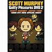 GUILTY PLEASURES DVD 2 “SCOTT MURPHY JAPAN TOUR ‐GOOD BYE 2010 SPECIAL ...