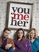 You Me Her Pictures - Rotten Tomatoes