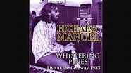 Richard Manuel-Whispering Pines (Live) - YouTube