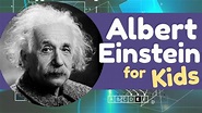 Albert Einstein for Kids | Albert einstein for kids, Einstein, Famous ...