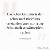 Søren Kierkegaard: Das Leben kann nur in der Schau nach rückwärts ...