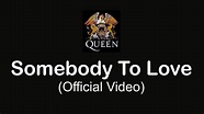 Queen - Somebody To Love (Official Video) - YouTube