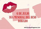 Día del Beso Robado 2023: imágenes y frases para dedicar el 6 de julio ...