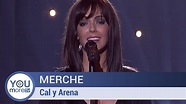 Merche - Cal Y Arena - YouTube