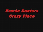 Esmée Denters - Crazy Place - YouTube