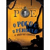 O Poço e o Pêndulo e outros contos - Edgar Allan Poe P-9786558701569 ...