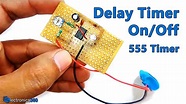 How To Make On/Off Delay Timer Circuit using 555 Timer IC | DIY Project