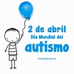 2 de abril: Día Mundial de Concienciación sobre el Autismo - Todo Bonito