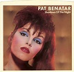 Pat Benatar - Shadows Of The Night | Releases | Discogs