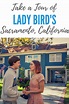 Take Your Own Tour of Lady Bird's Sacramento | California travel ...