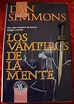 Libros de Olethros: LOS VAMPIROS DE LA MENTE. Dan Simmons