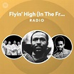 Flyin' High (In The Friendly Sky) Radio - playlist by Spotify | Spotify