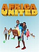 Africa United Pictures - Rotten Tomatoes