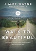 Jimmy Wayne's 'Walk to Beautiful' Chronicles His Journey