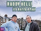 Ruddy Hell! It's Harry and Paul (2007)