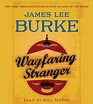 Wayfaring Stranger Audiobook on CD by James Lee Burke, Will Patton ...