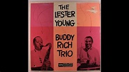 Lester Young - The Lester Young & Buddy Rich Trio ( Full Album ) - YouTube