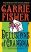 Delusions Of Grandma | Book by Carrie Fisher | Official Publisher Page ...