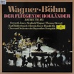 Richard Wagner / Karl Böhm: Der Fliegende Holländer - Bayreuth 1971 ...