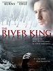 The River King (2005) - Rotten Tomatoes